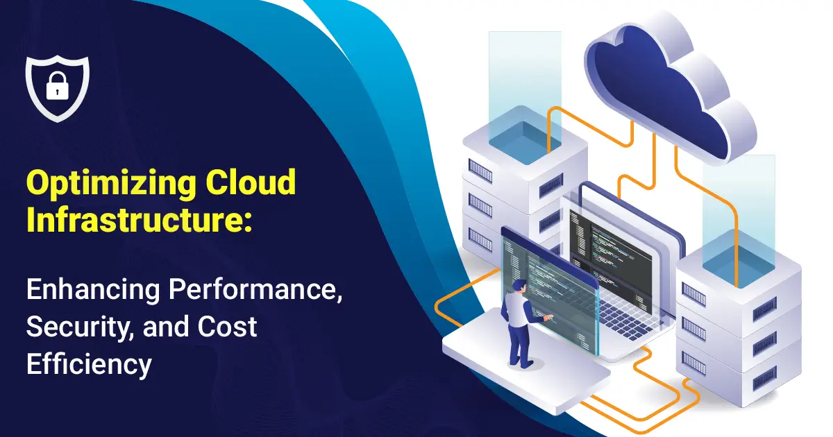 Optimizing Cloud Infrastructure for Maximum Performance